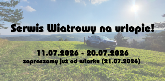 SERWIS WIATROWY NA URLOPIE!